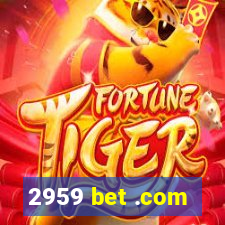 2959 bet .com